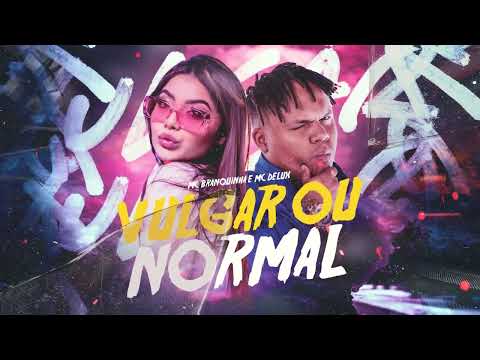 Yass Camily e MC Delux - Vulgar ou Normal