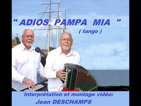 Jean DESCHAMPS Adios Pampa Mia