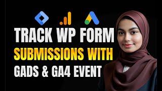 WP Form Submissions with GTM Google Ads Conversion & GA4 Event Tracking | #wpformsubmissiontracking