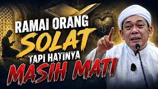 USTAZ AHMAD RIZAM - RAMAI ORANG SOLAT TAPI HATINYA MASIH MATI