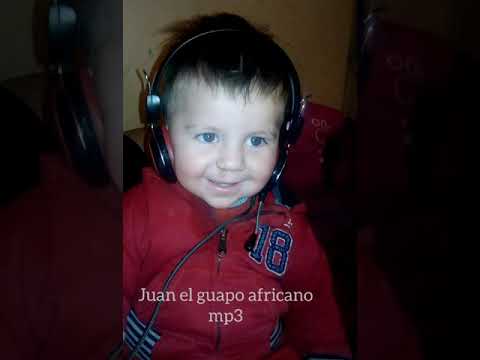 JUAN EL GUAPO AFRICANO (MP3)