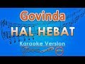 Govinda - Hal Hebat (Karaoke) | GMusic