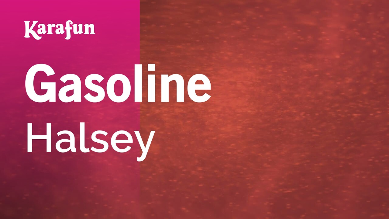 Gasoline - Halsey | Karaoke Version | KaraFun