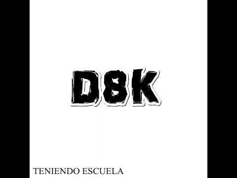 D8K - TENIENDO ESCUELA Feat. Elemece, Canario, Soul Air, DNG & Nijock.