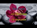 Felix Agus - Aku Pencintamu (Lyrics Malay/Eng)