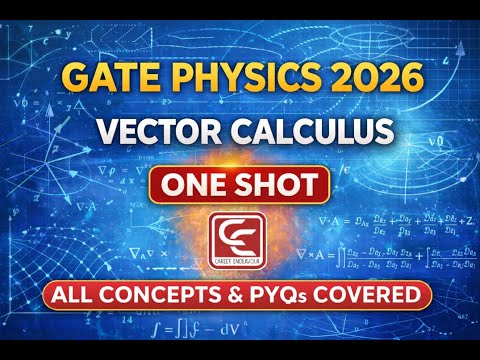 GATE Physics 2026 || Vector Calculus in One Shot || Concepts & PYQs Covered
