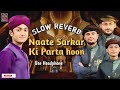Naate Sarkar Ki Parta Hoon New 2023 Gulam Mustafa Qadri Rao Brother Slow Reverb QadriAstana