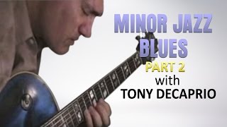 Jazz Blues Lesson - Part II - Minor Blues | Tony DeCaprio