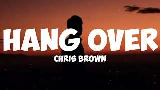 chris Brown- hangover ( lyrics)