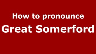 How to pronounce Great Somerford