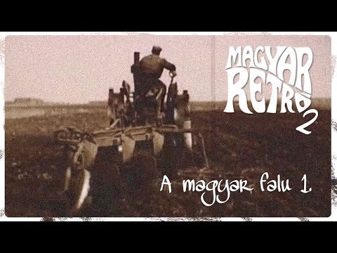 Magyar retró 2. - A magyar falu 1.