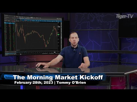 February 28th, The Morning Market Kickoff with Tommy O'Brien on TFNN - 2023