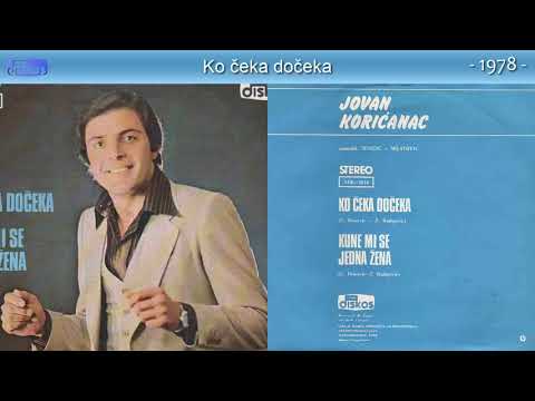 Jovan Koricanac - Ko ceka doceka - (Audio 1978)