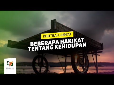 Beberapa Hakikat Tentang Kehidupan - Khutbah Jum'at