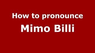How to pronounce Mimo Billi