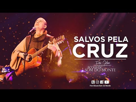 Salvos Pela Cruz - Frei Gilson