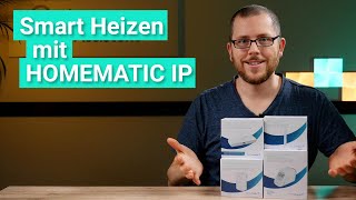 Homematic IP Heizkörperthermostate im Test - Das umfangreiche System im Vergleich!