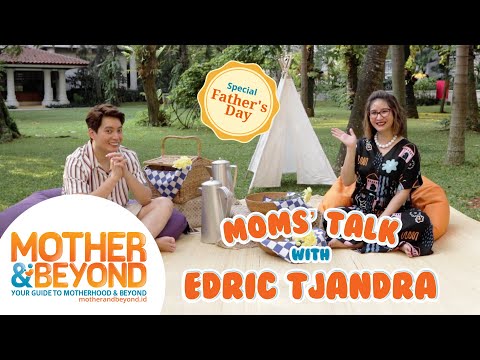 Moms' Talk with Edric Tjandra: Kehadiran Anak Lengkapi Kebahagiaan