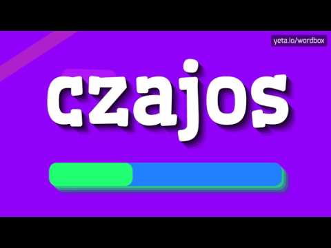 CZAJOS - HOW TO PRONOUNCE IT!?