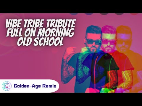 Full On Morning Old Scholl #013 | Vibe Tribe Tribute