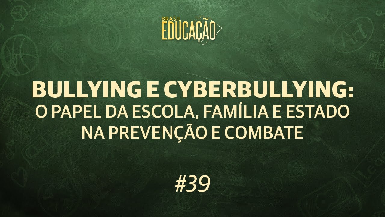 Bullying e cyberbullying: o papel da escola, família e Estado na prevenção e combate