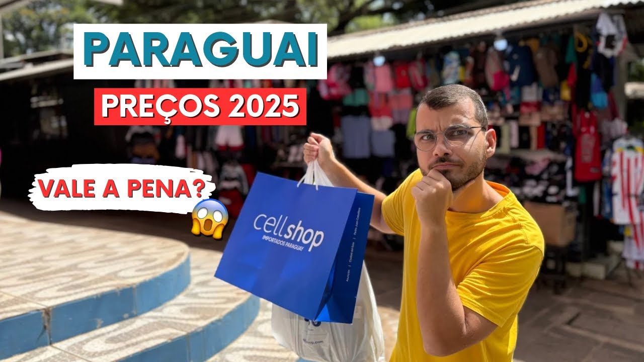VALE A PENA COMPRAR NO PARAGUAI? Preços atualizados de 2025