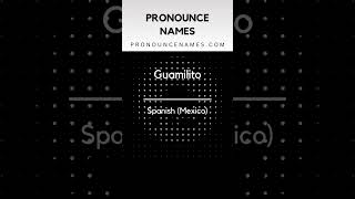 How to pronounce Guamilito