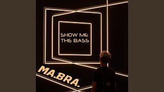Musik-Video-Miniaturansicht zu Show me the bass Songtext von MaBra