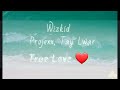 WizKid - True Love (Lyrics) ft Tay Lwar, Projexx