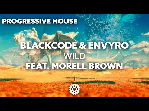 Blackcode & Envyro ft. Morell Brown - Wild