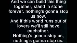 Nothing&#39;s Gonna Stop Us Now (Lyrics) By: Starting Line