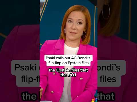 Psaki calls out AG Bondi's flip-flop on Epstein files