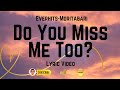 DO YOU MISS ME TOO | Everhits-Moritabari | Lyric Version DO YOU MISS ME TOO | Everhits-Moritabari | Lyric Version