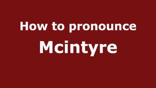 How to pronounce Mcintyre