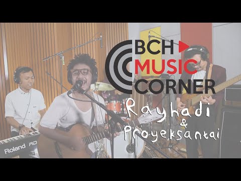 BCH Music Corner: Rayhadi & Proyeksantai #BCHMusicCorner (Studio Session)