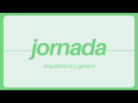 CTAC-J Jornada Arquitectura y Género. 07/03/23