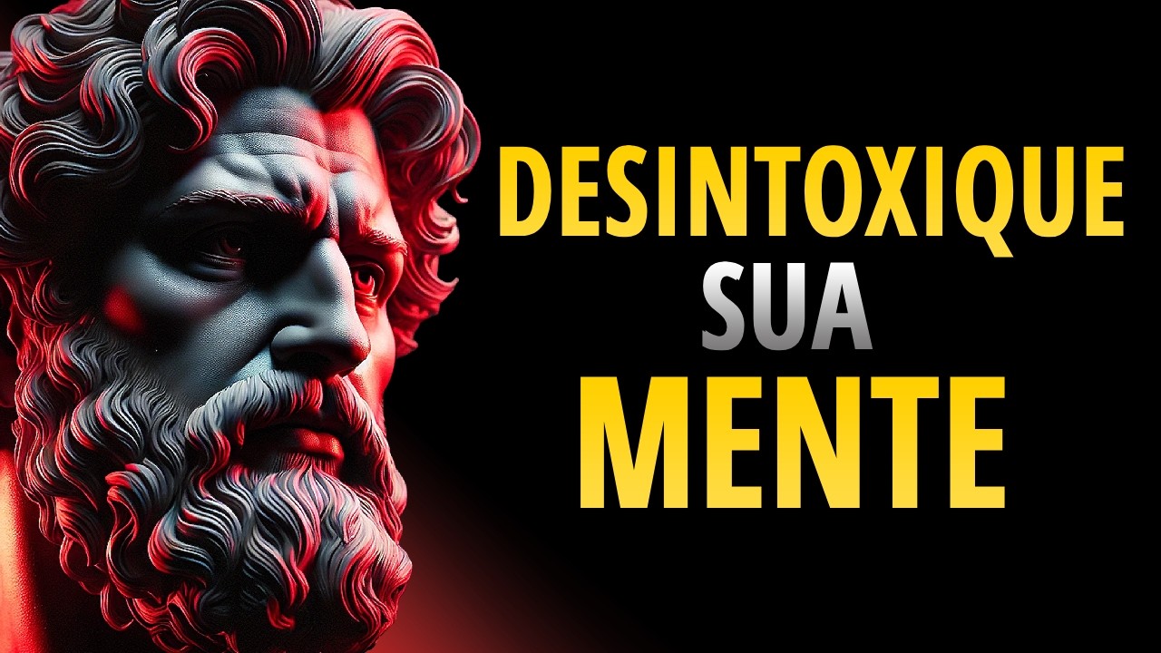 15 ESTRATÉGIAS Simples Para DESINTOXICAR SUA MENTE e Parar de PENSAR Tanto | ESTOICISMO
