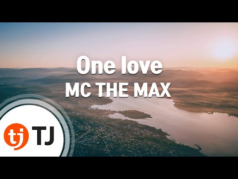 [TJ노래방] One love - MC THE MAX (One love - MC THE MAX) / TJ Karaoke