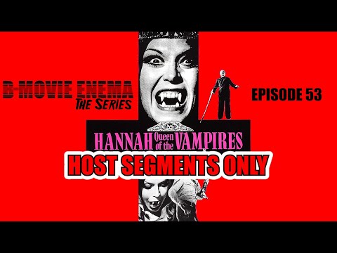 B-Movie Enema: The Series Episode #53 - Hannah, Queen of the Vampires (Host Segments Only)