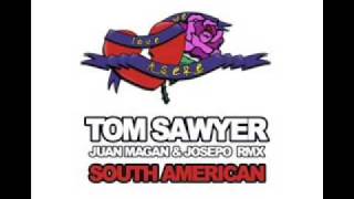 Tom Sawyer - South American (Juan Magan & Josepo Remix)