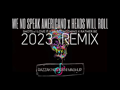 Americano x Heads Will Roll x Sweet Nothing x Shots (Razzak Noorani's 2023 Mashup)