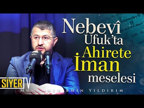 Nebevî Ufuk'ta Ahirete İman Meselesi |  Muhammed Emin Yıldırım (Avusturya)
