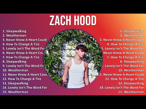 Zach Hood 2024 MIX Top Hits - Sleepwalking, Weatherman, Never Knew A Heart Could Break Itself, H...