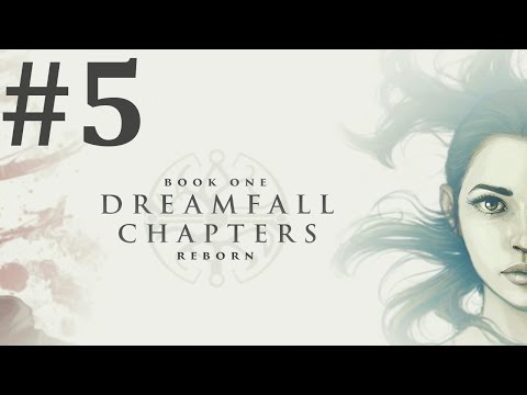 Dreamfall Chapters: Book One: Reborn Walkthrough part 5