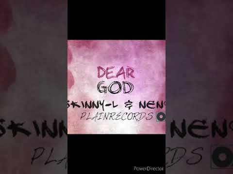 Dear God Skinni-L ft Neno