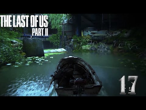 Stealing the motor boat  | The Last of Us 2 Gameplay Walkthrough – Part 17