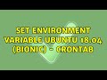 Ubuntu Set Environment Variable UBUNTU 18 04 Bionic Crontab