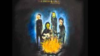 The Fresh & Onlys - Fascinated