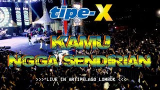 Download lagu TIPE-X - KAMU NGGA SENDIRIAN LIIVE IN ARTIPELAGO LOMBOK mp3