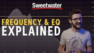 Frequency and EQ Explained - Audio Basics